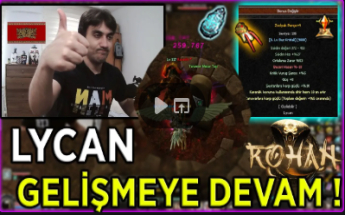 ROHAN2'de LYCAN'ın GELİŞİMİ GÜNBEGÜN DEVAM EDİYOR !